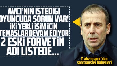 Abdullah Avcı'nın istediği oyuncuda sorun var! iki isim için temaslar sürüyor... 2 eski forvet listede