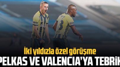 Pelkas ve Valencia ile özel görüşme