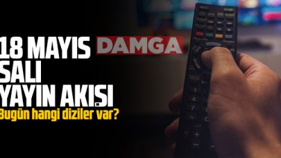 18 Mayıs 2021 Salı Atv, Kanal D, Show Tv, Star Tv, FOX Tv, TV8, TRT1 ve Kanal 7 yayın akışı