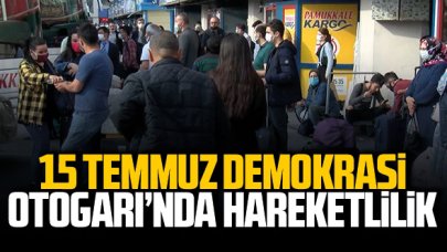 15 Temmuz Demokrasi Otogarı'nda hareketlilik başladı