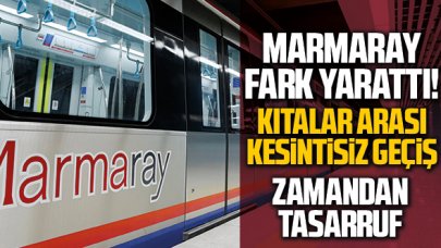 Marmaray fark yarattı