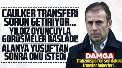 Caulker transferi Trabzonspor'a sorun getiriyor! Yıldız isimle görüşmeler başladı... Alanyaspor Yusuf sonrası onu istedi