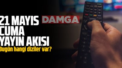 21 Mayıs 2021 Cuma Atv, Kanal D, FOX Tv, TV8, TRT1, Kanal 7, Show Tv, Star Tv yayın akışı - 21 Mayıs TV’de bugün ne var?