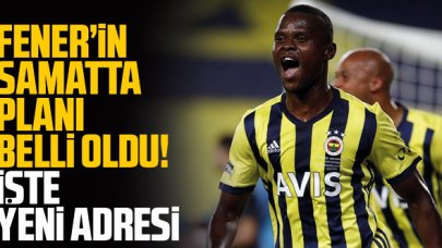 Fener'in Samatta planı belli oldu!