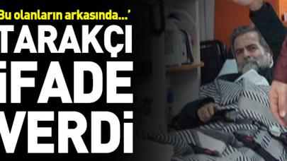 Ali Tarakçı ifade verdi