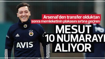 Mesut Özil 10 numarayı alıyor