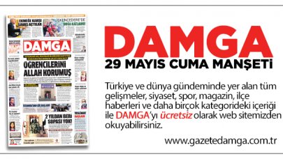 DAMGA 28 Mayıs Cuma manşetinde neler var? Gazete Oku gazeteler, gazete manşetleri