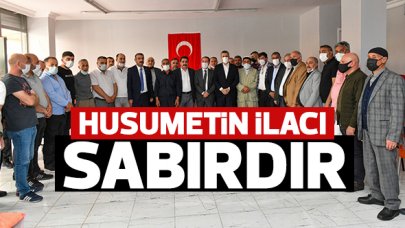 Husumetin tek ilacı sabırdır