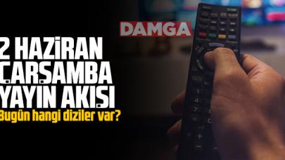 2 Haziran 2021 Çarşamba Atv, Kanal D, Show Tv, Star Tv, FOX Tv, TV8, TRT1 ve Kanal 7 yayın akışı