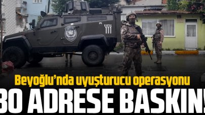 Beyoğlu'nda uyuşturucu operasyonu: 30 adrese baskın!