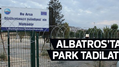 Büyükçekmece Albatros'ta park tadilatı