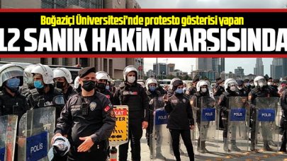 Boğaziçi Üniversitesi'nde protesto gösterisinde bulunan 12 sanık hakim karşısına çıktı