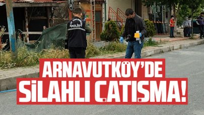 Arnavutköy'de silahlı çatışma: 2 yaralı