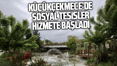 Küçükçekmece’de sosyal tesisler hizmete açıldı