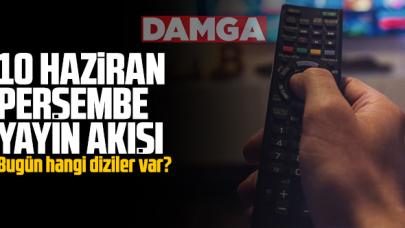 10 Haziran 2021 Perşembe Atv, Kanal D, Show Tv, Star Tv, FOX Tv, TV8, TRT1 ve Kanal 7 yayın akışı