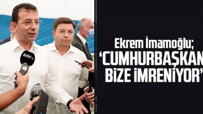 Ekrem İmamoğlu: Cumhurbaşkanı bize imreniyor