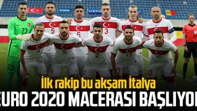 EURO 2020 maceramız başlıyor! Türkiye'nin ilk rakibi İtalya