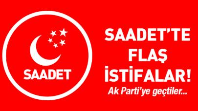 Saadet Partisi'nde şok istifalar! Ak Parti'ye geçtiler