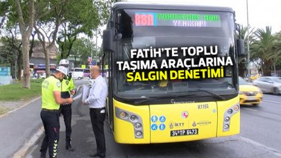 Fatih'te toplu taşıma araçlarına salgın denetimi