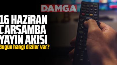 16 Haziran 2021 Çarşamba Atv, Kanal D, Show Tv, Star Tv, FOX Tv, TV8, TRT1 ve Kanal 7 yayın akışı