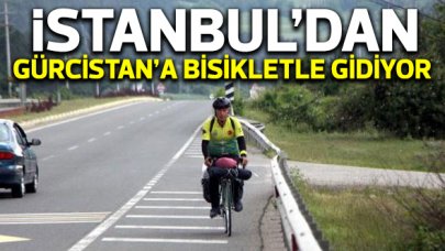 Bisikletiyle İstanbul'dan Gürcistan'a gidiyor