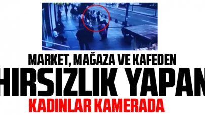 Şişli ve Beşiktaş'ta hırsızlık yapan kadınlar kamerada