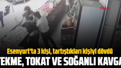 Esenyurt'ta tekmeli, tokat ve soğanlı kavga!