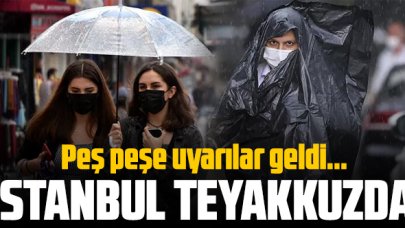 İstanbul teyakkuzda! Peş peşe yağmur uyarıları