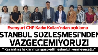 Esenyurt CHP Kadın Kolları'ndan açıklama: İstanbul Sözleşmesi'nden vazgeçmeyeceğiz