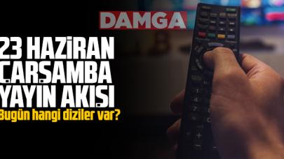 23 Haziran 2021 Çarşamba Atv, Kanal D, Show Tv, Star Tv, FOX Tv, TV8, TRT1 ve Kanal 7 yayın akışı