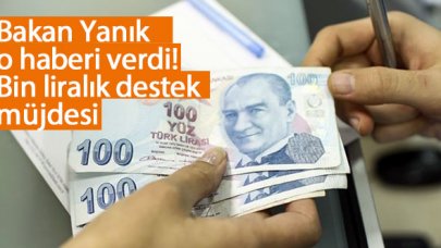 Bakan Yanık'tan 1000'er liralık destek açıklaması