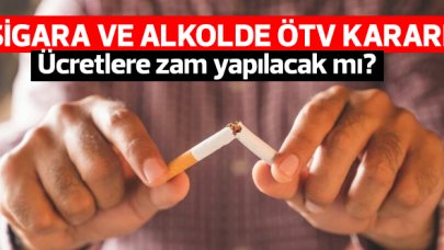 Sigara ve alkolde ÖTV zammı kararı