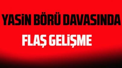 Yasin Börü davasında 15 sanığa ağırlaştırılmış müebbet