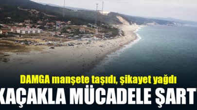 DAMGA manşete taşıdı, şikayet yağdı: Kaçakla mücadele şart!