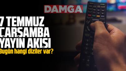 7 Temmuz 2021 Çarşamba Atv, Kanal D, Show Tv, Star Tv, FOX Tv, TV8, TRT1 ve Kanal 7 yayın akışı - 7 Temmuz TV'de neler var?