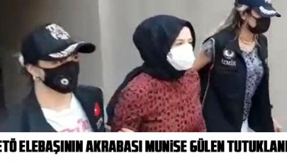 FETÖ elebaşının akrabası Munise Gülen tutuklandı