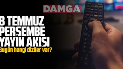 8 Temmuz 2021 Perşembe Atv, Kanal D, Show Tv, Star Tv, FOX Tv, TV8, TRT1 ve Kanal 7 yayın akışı