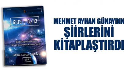 Mehmet Ayhan Günaydın şiirlerini kitaplaştırdı