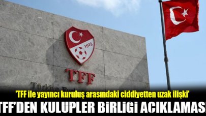 TFF'den Kulüpler Birliği açıklaması