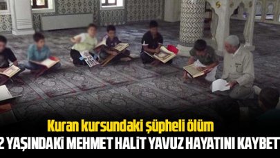 12 yaşındaki Mehmet Halit Yavuz hayatını kaybetti