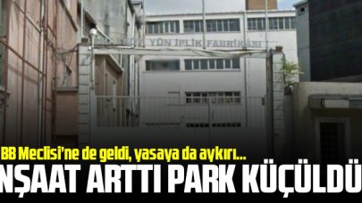 İnşaat arttı park küçüldü