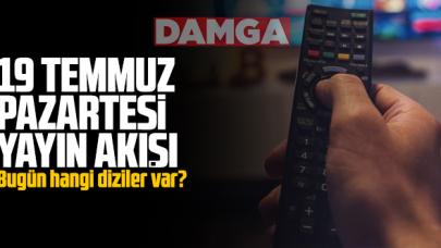 19 Temmuz Pazartesi Atv, Kanal D, Show Tv, Star Tv, FOX Tv, TV8, TRT1 ve Kanal 7 yayın akışı - 19 Temmuz TV'de neler var?