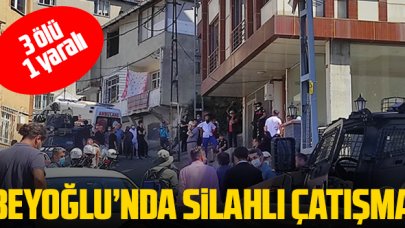 Beyoğlu'nda akrabalar arasında silahlı çatışma çıktı