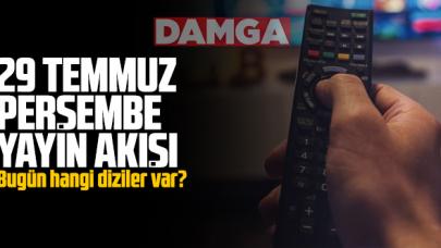 29 Temmuz 2021 Perşembe Atv, Kanal D, Show Tv, Star Tv, FOX Tv, TV8, TRT1 ve Kanal 7 yayın akışı - 29 Temmuz TV'de neler var?