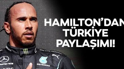 Britanyalı Formula 1 pilotu Lewis Hamilton'dan Türkiye ve orman yangını paylaşımı