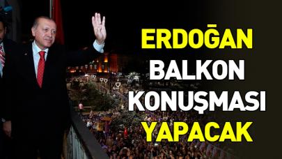 Erdoğan balkon konuşması yapacak