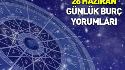 26 Haziran 2018 Salı Günlük Burç Yorumları - İş, Para, Aşk ve Sağlık falınız burada