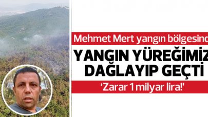 Yangın yüreğimizi dağlayıp geçti