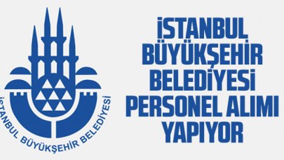 İstanbul Büyükşehir Belediyesi personel alımı | İBB iş ilanları ve başvuru