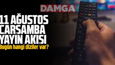 11 Ağustos Çarşamba Atv, Kanal D, Show Tv, Star Tv, FOX Tv, TV8, TRT1 ve Kanal 7 yayın akışı - 11 Ağustos TV'de neler var?